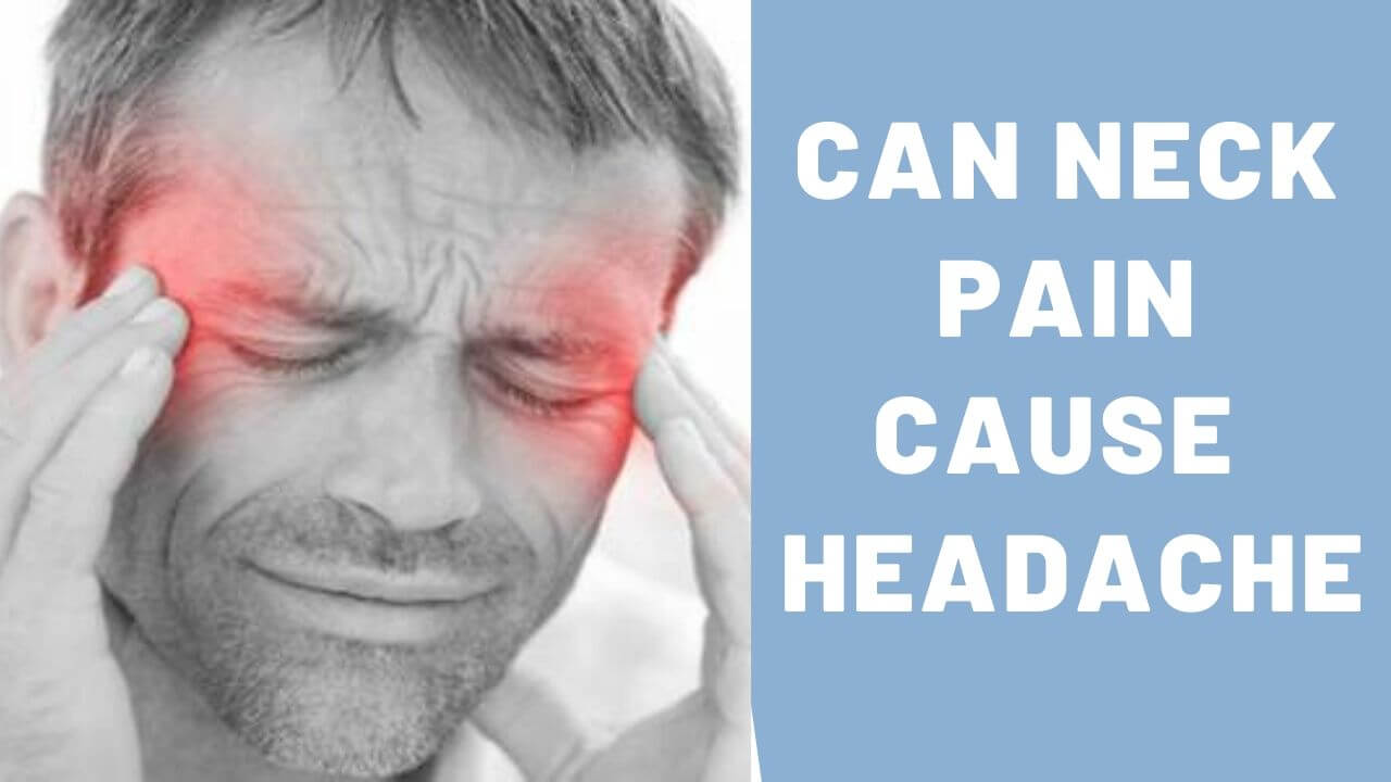 Can Neck Pain Cause Headaches