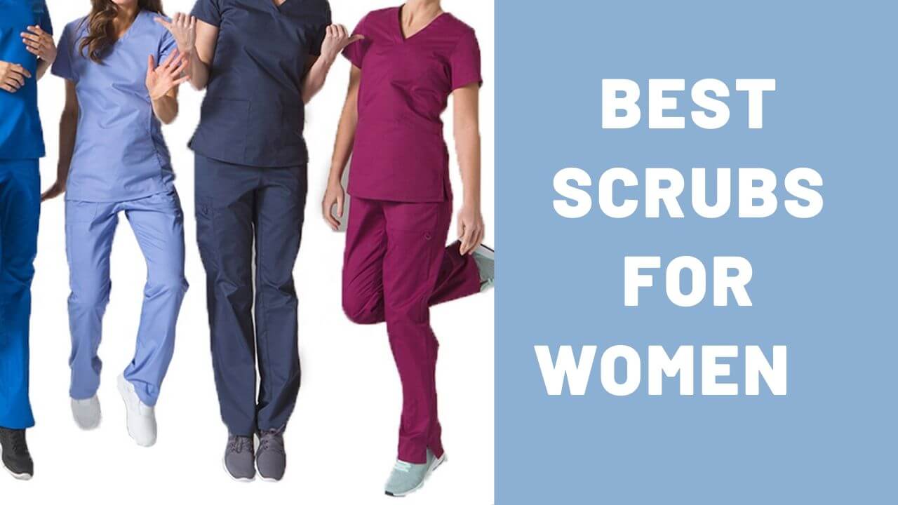 The most comfortable and high quality 9 Best Scrubs for Women