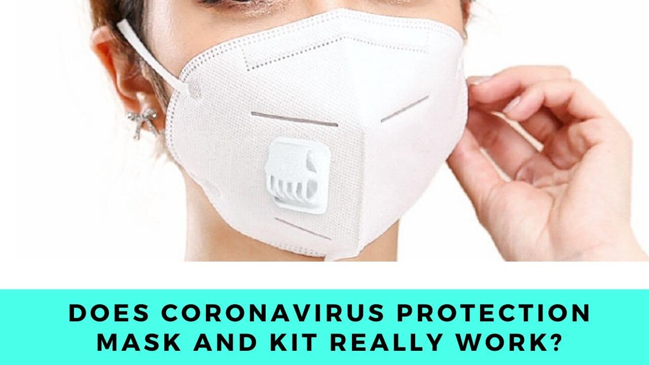 Does Coronavirus Protection Mask and Kit really work?